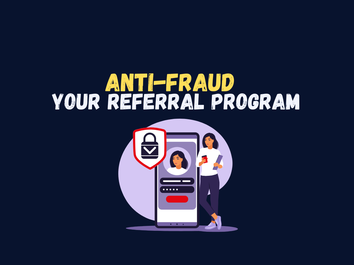 8 Tips to anti-fraud your referral program
