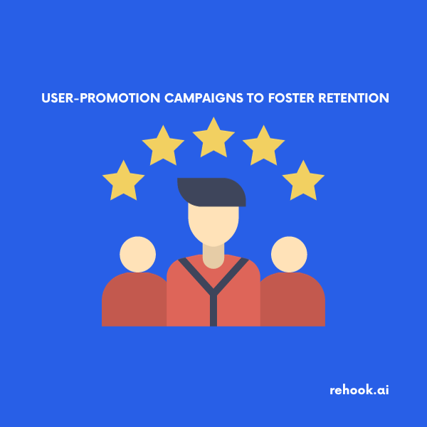 How can user-promotion campaigns foster retention? Tips, trends and examples